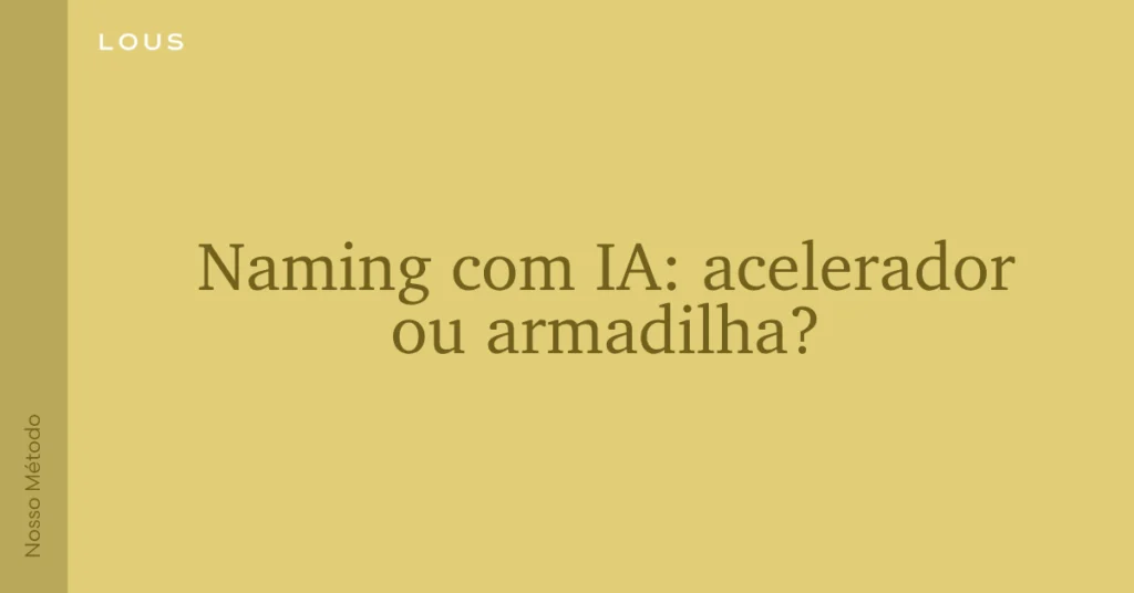 processo de naming estratégico com IA — Lous Branding