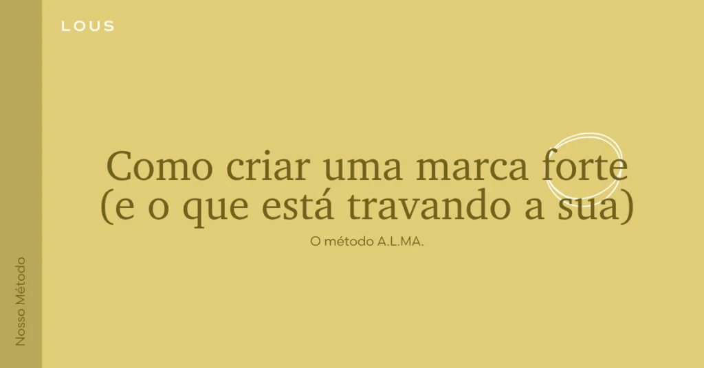 método ALMA de branding estratégico — Lous Branding